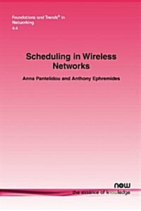 Scheduling in Wireless Networks (Paperback)