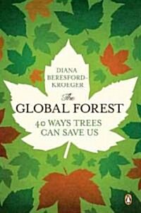 The Global Forest: Forty Ways Trees Can Save Us (Paperback)