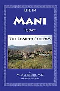 Life in Mani Today: The Road to Freedom (Hardcover)