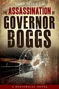 The Assassination of Governor Boggs (Paperback)