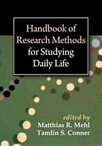 Handbook of Research Methods for Studying Daily Life (Hardcover)