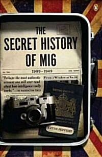 The Secret History of MI6, 1909-1949 (Paperback)