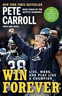 Win Forever: Live, Work, and Play Like a Champion (Paperback)