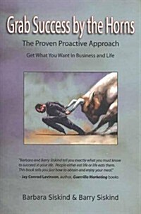 Grab Success by the Horns - The Proven Proactive Approach (Paperback)