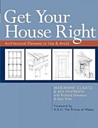 Get Your House Right: Architectural Elements to Use & Avoid (Paperback)