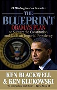 Blueprint: Obamas Plan To Subvert The Constitution And Build An Imperial Presidency (Paperback)