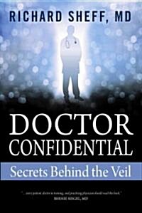 Doctor Confidential: Secrets Behind the Veil (Paperback)