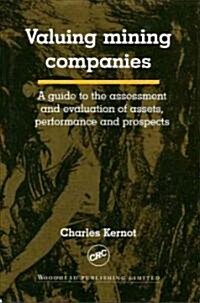 Valuing Mining Companies: A Guide to the Assessment and Evaluation of Assets, Performance and Prospects (Hardcover, Revised)