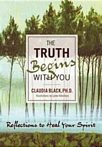 The Truth Begins with You: Reflections to Heal Your Spirit (Paperback)