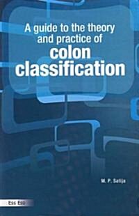 A Guide to the Theory and Practice of Colon Classification (Hardcover)