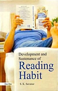 Development and Sustenance of Reading Habit: Woven Around the Nucleus of Ideas of Prof. K.S. Deshpande (Hardcover)