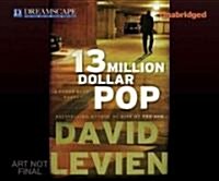 13 Million Dollar Pop: A Frank Behr Novel (Audio CD)