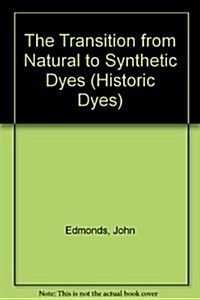 Transition from Natural to Synthetic Dyeing (Paperback)