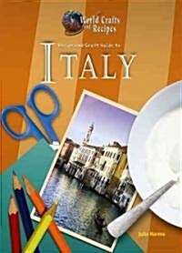 Recipe and Craft Guide to Italy (Library)