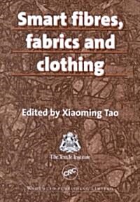 Smart Fibres, Fabrics and Clothing: Fundamentals and Applications (Hardcover)