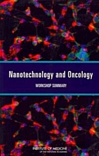Nanotechnology and Oncology: Workshop Summary (Paperback)