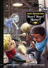 Ghost Detectors Book 9: Never! Never! Never! (Library Binding)