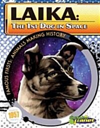 Laika: 1st Dog in Space: 1st Dog in Space (Library Binding)