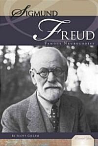 Sigmund Freud: Famous Neurologist: Famous Neurologist (Library Binding)