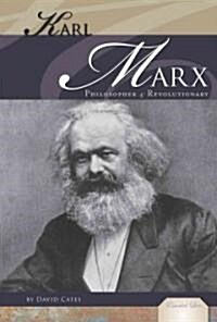 Karl Marx: Philosopher & Revolutionary: Philosopher & Revolutionary (Library Binding)