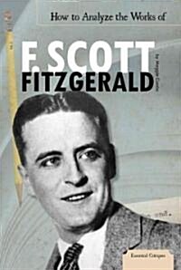 How to Analyze the Works of F. Scott Fitzgerald (Library Binding)