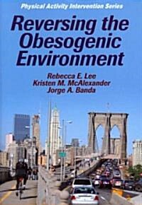 Reversing the Obesogenic Environment (Paperback)