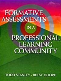 Formative Assessment in a Professional Learning Community (Paperback)
