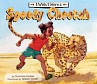 I Wish I Were a Speedy Cheetah (Library Binding)
