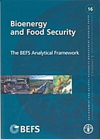 Bioenergy and Food Security: The Befs Analytical Framework (Paperback)