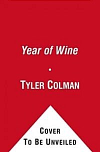 A Year of Wine: Perfect Pairings, Great Buys, and What to Sip for (Paperback)