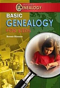 Basic Genealogy for Kids (Library Binding)