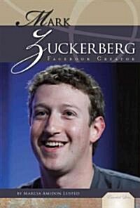 Mark Zuckerberg: Facebook Creator: Facebook Creator (Library Binding)