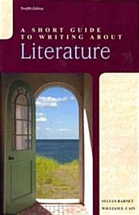 A Short Guide to Writing about Literature (Paperback, 12, Revised)