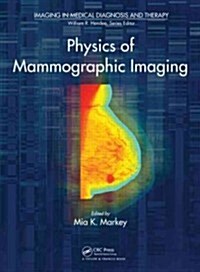 Physics of Mammographic Imaging (Hardcover)