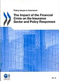 Impact of the Financial Crisis on the Insurance Sector and Policy Responses: Policy Issues in Insurance (Paperback)