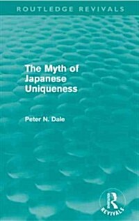 Myth of Japanese Uniqueness (Routledge Revivals) (Paperback)