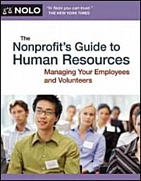 The Nonprofits Guide to Human Resources: Managing Your Employees & Volunteers (Paperback)