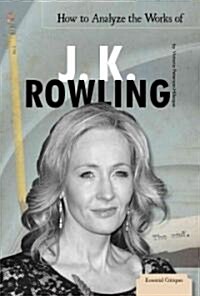 How to Analyze the Works of J. K. Rowling (Library Binding)