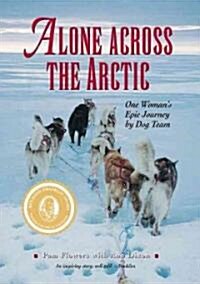 Alone Across The Arctic: One Womans Epic Journey by Dog Team (Paperback)