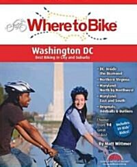 Where to Bike Washington DC: Best Biking in the City and Suburbs (Spiral)
