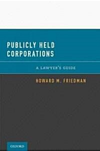 Publicly Held Corporations: A Lawyers Guide (Paperback)