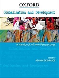 Globalization and Development: A Handbook of New Perspectives (Paperback)