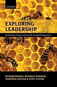 Exploring Leadership : Individual, Organizational, and Societal Perspectives (Hardcover)