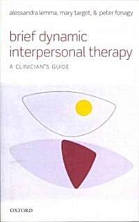 Brief Dynamic Interpersonal Therapy : A Clinicians Guide (Paperback)