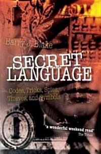 Secret Language : Codes, Tricks, Spies, Thieves, and Symbols (Paperback)