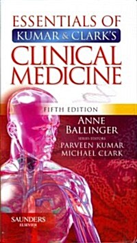 Essentials of Kumar and Clarks Clinical Medicine (Paperback, 5 Rev ed)