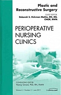 Plastic and Reconstructive Surgery, An Issue of Perioperative Nursing Clinics (Hardcover, UK ed.)