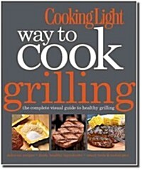 Cooking Light Way to Cook Grilling (Paperback)