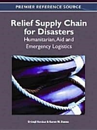 Relief Supply Chain Management for Disasters: Humanitarian, Aid and Emergency Logistics (Hardcover)