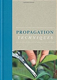 RHS Handbook: Propagation Techniques : Simple techniques for 1000 garden plants (Hardcover)